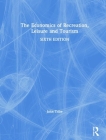 The Economics of Recreation, Leisure and Tourism By John Tribe Cover Image