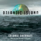 Atlantic Island (Atlantic Island Trilogy #1) By Eric Michael Summerer (Read by), Fredric Shernoff Cover Image