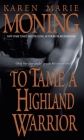 To Tame a Highland Warrior (Highlander #2) By Karen Marie Moning Cover Image