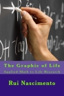 The Graphic of Life: Applied Math to Life By Santo Graal, Rui M. F. Nascimento Cover Image