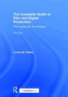 The Complete Guide to Film and Digital Production: The People and the Process By Lorene M. Wales Cover Image