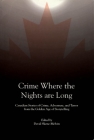Crime Where the Nights Are Long: Canadian Stories of Crime and Adventure from the Golden Age of Storytelling By David Skene-Melvin (Editor) Cover Image