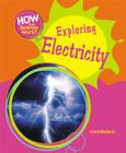 Exploring Electricity (How Does Science Work?) By Carol Ballard Cover Image