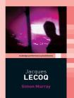 Jacques Lecoq (Routledge Performance Practitioners) By Simon Murray Cover Image