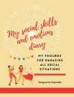 My social skills and emotions diary: My toolbox for managing all social situations Cover Image