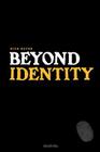 Beyond Identity By Dick Keyes Cover Image