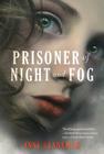 Prisoner of Night and Fog By Anne Blankman Cover Image