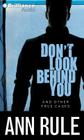 Don't Look Behind You: And Other True Cases (Ann Rule's Crime Files #15) By Ann Rule, Laural Merlington (Read by) Cover Image