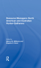 Resource Managers: North American and Australian Huntergatherers By Nancy M. Williams, Eugene S. Hunn Cover Image