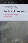 Politics of Precarity: Migrant Conditions, Struggles and Experiences (Studies in Critical Social Sciences #97) By Martin Bak Jørgensen (Volume Editor), Carl-Ulrik Schierup (Volume Editor) Cover Image