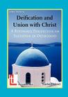 Deification and Union with Christ: A Reformed Perspective on Salvation in Orthodoxy (Latimer Studies) By Slavko Ezdenci Cover Image