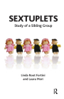 Sextuplets: Study of a Sibling Group: Fratelli E Sorelle Coetanei--Studio Su Una Gemellarita Plurima By Linda Root Fortini Cover Image