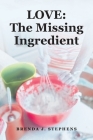 Love: The Missing Ingredient Cover Image
