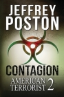 Contagion: American Terrorist 2 By Jeffrey Poston Cover Image
