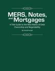 MERS, Notes, and Mortgages: A Title Guide to the New Matrix of Debt Ownership and Negotiability By David Hostyk Cover Image