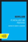 Beryllium: Its Metallurgy and Properties By Henry H. Hausner (Editor) Cover Image
