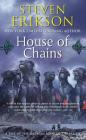 House of Chains: Book Four of The Malazan Book of the Fallen By Steven Erikson Cover Image