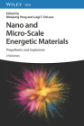 Nano and Micro-Scale Energetic Materials, 2 Volumes: Propellants and Explosives By Weiqiang Pang (Editor), Luigi T. DeLuca (Editor) Cover Image