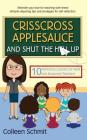 Crisscross Applesauce and Shut the Hell Up: 10 Reflective Lessons for New and Seasoned Teachers By Colleen Schmit Cover Image