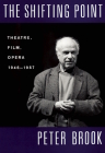The Shifting Point: Theatre, Film, Opera 1946-1987 Cover Image