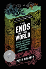 The Ends of the World: Volcanic Apocalypses, Lethal Oceans, and Our Quest to Understand Earth's Past Mass Extinctions By Peter Brannen Cover Image