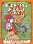 Floating World Tarot: Explore the Ancient Traditions of the Tarot with Japanese Spiritualism Cover Image