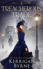A Treacherous Trade By Kerrigan Byrne Cover Image