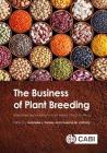 The Business of Plant Breeding: Market-Led Approaches to Plant Variety Design in Africa By Gabrielle J. Persley (Editor), Vivienne M. Anthony (Editor) Cover Image