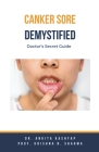 Canker Sore Demystified: Doctor's Secret Guide Cover Image