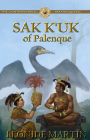 The Controversial Mayan Queen: Sak K'Uk of Palenque (Mists of Palenque Book 2) By Leonide Martin Cover Image