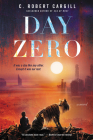 Day Zero: A Novel By C. Robert Cargill Cover Image