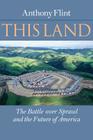 This Land: The Battle Over Sprawl and the Future of America By Anthony Flint Cover Image