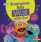 Everyone Has Value with Zoe: A Book about Respect By Marie-Therese Miller Cover Image