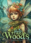 Pixies in the Woods Coloring Book for Adults: Forest Elves Coloring Book Grayscale Pixies Coloring Book Fairies Coloring Book for Adults By Monsoon Publishing Cover Image