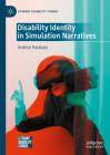 Disability Identity in Simulation Narratives (Literary Disability Studies) By Anelise Haukaas Cover Image