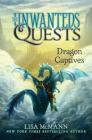 Dragon Captives (The Unwanteds Quests #1) By Lisa McMann Cover Image