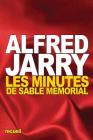 Les Minutes de Sable mémorial By Alfred Jarry Cover Image