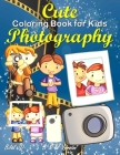 Cute Photography Coloring Book: Coloring Books For 2 Years Old By Bilal Jd Cover Image