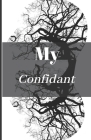 My Confidant: MY DIARY, 13.97 x 21.59 cm (5.5 x 8.5 in) 50 PAGES... Cover Image