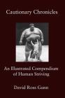 Cautionary Chronicles: A Compendium of Human Striving Cover Image