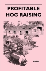 Profitable Hog Raising By Anon Cover Image