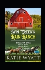 Twin Creek's Rain Ranch Romance Series: Collection Three By Katie Wyatt Cover Image