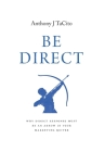 Be Direct: Why Direct Response Must Be an Arrow in Your Marketing Quiver Cover Image