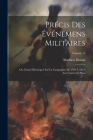 Précis Des Événemens Militaires: Ou, Essais Historiques Sur La Campagnes De 1799 À 1814, Avec Cartes Et Plans; Volume 12 By Mathieu Dumas Cover Image