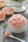 DIY Body Scrub Recipes: Homemade Body Scrub with Essential Oil for Kids and Mom: Homemade Body Scrub for Mother, Gift for Mom By Melissa Hanvelt Cover Image