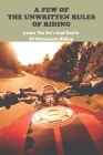 A Few Of The Unwritten Rules Of Riding: Learn The Do's And Don'ts Of Motorcycle Riding: What Are The Rules For Riding A Motorcycle Cover Image