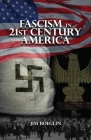 Fascism in 21st-Century America By Jim Boeglin Cover Image