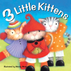 3 Little Kittens (Wendy Straw's Nursery Rhyme Collection) By Wendy Straw Cover Image