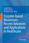 Enzyme-Based Biosensors: Recent Advances and Applications in Healthcare Cover Image