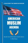 American Muslim Agenda: Muslims Together Building a Cohesive America By Mike Ghouse Cover Image